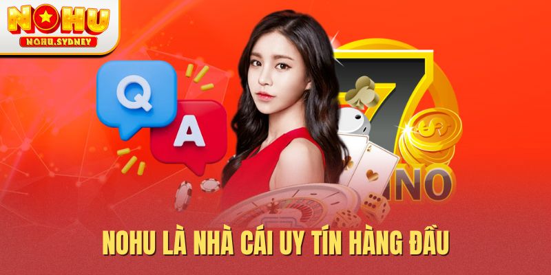 NOHU là nhà cái uy tín hàng đầu NOHU là nhà cái uy tín hàng đầu